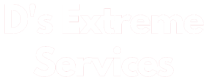 D's Extreme Services